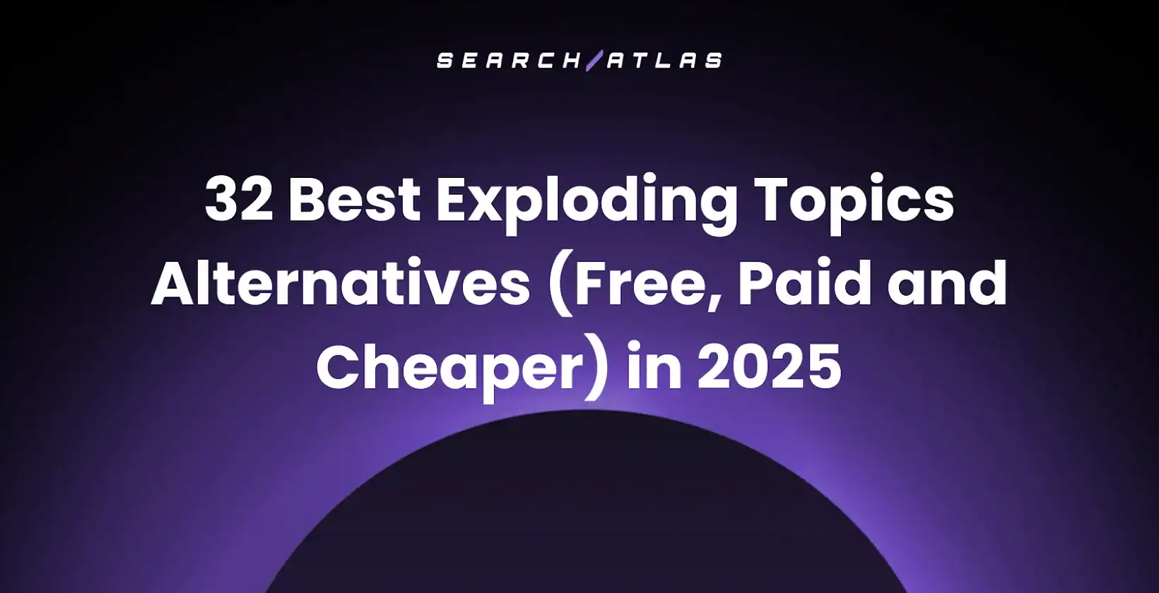 32 Best Exploding Topics Alternatives (Free, Paid and Cheaper) in 2025